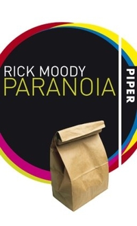 Buchcover: Rick Moody. Paranoia - Novellas. Piper Verlag, München, 2008.