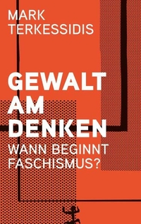Mark Terkessidis. Gewalt am Denken - Wann beginnt Faschismus?. Matthes und Seitz, Berlin, 2026.