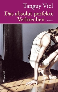 Buchcover: Tanguy Viel. Das absolut perfekte Verbrechen - Roman. Klaus Wagenbach Verlag, Berlin, 2009.