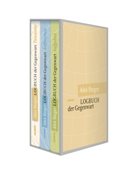 Buchcover: Ales Steger. Aleš Šteger: Logbuch der Gegenwart - Drei Bände im Schuber. Haymon Verlag, Innsbruck, 2024.