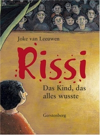 Buchcover: Joke van Leeuwen. Rissi, das Kind, das alles wusste - (Ab 9 Jahre). Gerstenberg Verlag, Hildesheim, 2006.
