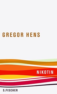Buchcover: Gregor Hens. Nikotin. S. Fischer Verlag, Frankfurt am Main, 2011.
