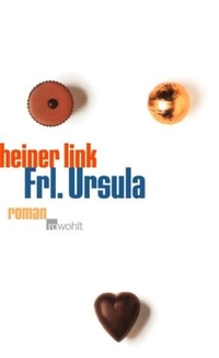 Buchcover: Heiner Link. Frl. Ursula - Roman. Rowohlt Verlag, Hamburg, 2003.
