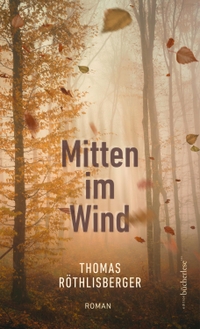 Buchcover: Thomas Röthlisberger. Mitten im Wind. Edition Bücherlese, Hitzkirch, 2024.