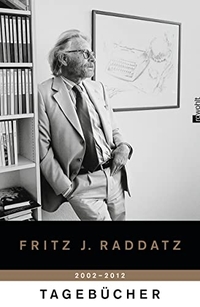 Cover: Fritz J. Raddatz: Tagebücher 2002 - 2012