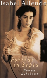 Buchcover: Isabel Allende. Porträt in Sepia - Roman. Suhrkamp Verlag, Berlin, 2001.