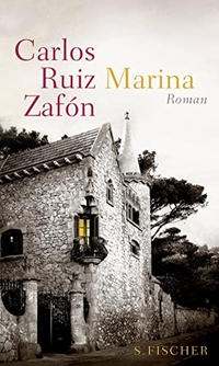 Cover: Carlos Ruiz Zafon. Marina - Roman. S. Fischer Verlag, Frankfurt am Main, 2011.