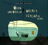 Buchcover: Helmut Krausser / Susanne Straßer. Wenn Gwendolin nachts schlafen ging - (Ab 4 Jahre). Antje Kunstmann Verlag, München, 2002.