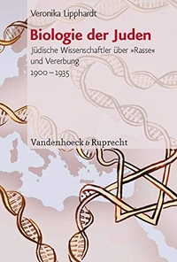 Buchcover: Veronika Lipphardt. Biologie der Juden - Jüdische Wissenschaftler über 'Rasse' und Vererbung 1900-1935. Vandenhoeck und Ruprecht Verlag, Göttingen, 2009.