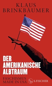 Klaus Brinkbäumer. Der amerikanische Albtraum - Faschismus made in USA . S. Fischer Verlag, Frankfurt am Main, 2026.