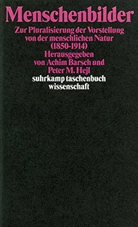 Buchcover: Menschenbilder - Zur Pluralisierung der Vorstellung von der menschlichen Natur (1850 - 1914). Suhrkamp Verlag, Berlin, 2000.