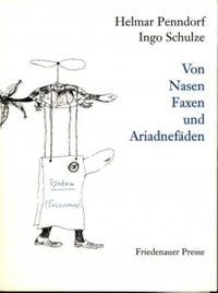 Buchcover: Helmar Penndorf / Ingo Schulze. Von Nasen, Faxen und Ariadnefäden - Zeichnungen und Fax-Briefe. Ein Winterbuch. Friedenauer Presse, Berlin, 2000.