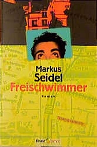 Buchcover: Markus Seidel. Freischwimmer - Roman. Knaur Verlag, München, 2000.