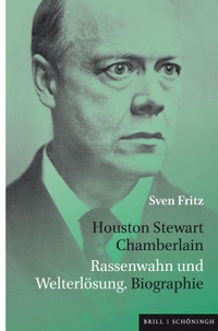 Buchcover: Sven Fritz. Houston Stewart Chamberlain - Rassenwahn und Welterlösung. Biografie. Brill Verlag, Leiden, 2021.