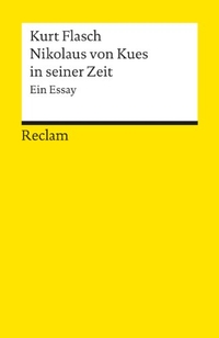 Buchcover: Kurt Flasch. Nikolaus von Kues in seiner Zeit - Ein Essay. Reclam Verlag, Stuttgart, 2004.