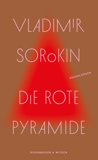 Buchcover: Wladimir Sorokin. Die rote Pyramide - Erzählungen. Kiepenheuer und Witsch Verlag, Köln, 2022.
