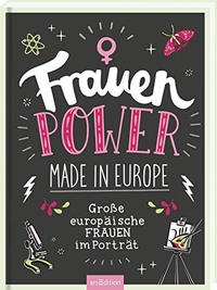Buchcover: Petra Bachmann. Frauenpower made in Europe - Große europäische Frauen im Porträt. (Ab 10 Jahre). ars edition, München, 2019.