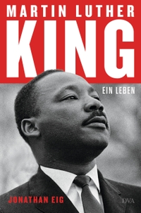 Buchcover: Jonathan Eig. Martin Luther King - Ein Leben. Deutsche Verlags-Anstalt (DVA), München, 2024.