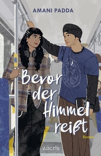 Amani Padda. Bevor der Himmel reißt - (ab 14 Jahre). Arctis Verlag, Hamburg, 2026. Amani Padda. Bevor der Himmel reißt - (ab 14 Jahre). Arctis Verlag, Hamburg, 2026.