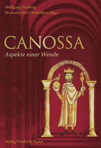 Buchcover: Wolfgang Hasberg / Hermann-Josef Scheidgen. Canossa - Aspekte einer Wende. Friedrich Pustet Verlag, Regensburg, 2012.