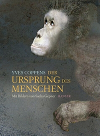 Buchcover: Yves Coppens / Sacha Gepner. Der Ursprung des Menschen - (Ab 8 Jahre). Carl Hanser Verlag, München, 2008.