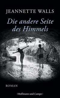 Buchcover: Jeanette Walls. Die andere Seite des Himmels - Roman. Hoffmann und Campe Verlag, Hamburg, 2013.