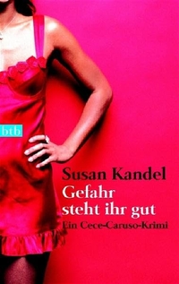 Buchcover: Susan Kandel. Gefahr steht ihr gut - Ein Cece-Caruso-Krimi. btb, München, 2006.