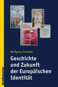 Buchcover: Wolfgang Schmale. Geschichte und Zukunft der Europäischen Identität. W. Kohlhammer Verlag, Stuttgart, 2008.