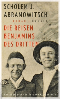 Buchcover: Scholem Jankew Abramowitsch. Die Reisen Benjamins des Dritten - Roman. Carl Hanser Verlag, München, 2019.