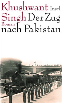 Buchcover: Khushwant Singh. Der Zug nach Pakistan - Roman. Insel Verlag, Berlin, 2008.