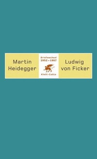 Buchcover: Ludwig von Ficker / Martin Heidegger. Martin Heidegger / Ludwig von Ficker: Briefwechsel 1952 bis 1967. Klett-Cotta Verlag, Stuttgart, 2004.