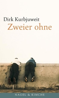 Cover: Dirk Kurbjuweit. Zweier ohne - Novelle. Nagel und Kimche Verlag, Zürich, 2001.