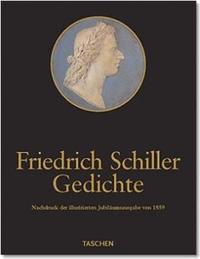 Buchcover: Friedrich von Schiller. Schillers Gedichte - Vollständiger Nachdruck der illustrierten Prachtausgabe von 1859. Taschen Verlag, Köln, 2004.