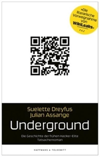 Buchcover: Julian Assange / Suelette Dreyfus. Underground - Die Geschichte der frühen Hacker-Elite.Tatsachenroman. Haffmans und Tolkemitt, Berlin, 2011.