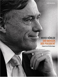 Buchcover: Wolfgang Behnken (Hg.). Horst Köhler - Der Mensch. Der Präsident. Edition Braus, Berlin, 2007.