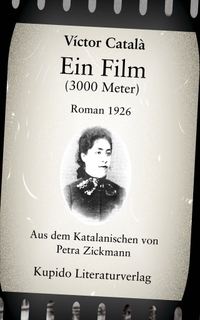 Buchcover: Caterina Albert i Paradís. Ein Film (3000 Meter). Kupido Literaturverlag, Köln, 2024.