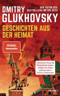 Buchcover: Dmitry Glukhovsky. Geschichten aus der Heimat. Heyne Verlag, München, 2022.