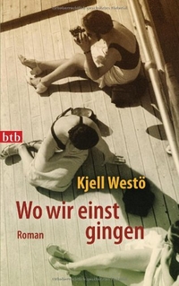 Buchcover: Kjell Westö. Wo wir einst gingen - Roman. btb, München, 2008.