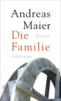 Buchcover: Andreas Maier. Die Familie - Roman. Suhrkamp Verlag, Berlin, 2019.