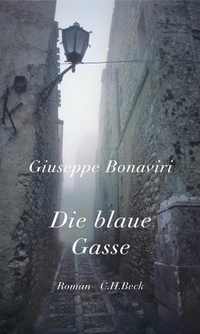 Buchcover: Giuseppe Bonaviri. Die blaue Gasse - Roman. C.H. Beck Verlag, München, 2006.