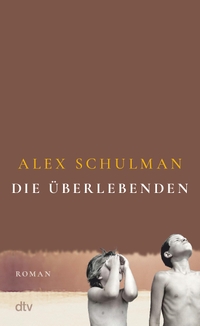 Buchcover: Alex Schulman. Die Überlebenden - Roman. dtv, München, 2021.