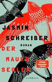 Buchcover: Jasmin Schreiber. Der Mauersegler - Roman. Eichborn Verlag, Köln, 2021.