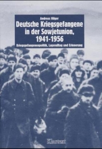 Buchcover: Andreas Hilger. Deutsche Kriegsgefangene in der Sowjetunion 1941-1956 - Kriegsgefangenschaft, Lageralltag und Erinnerung. Klartext Verlag, Essen, 2000.