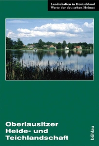 Cover: Die Oberlausitzer Heide- und Teichlandschaft