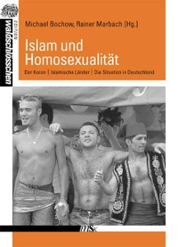 Buchcover: Islam und Homosexualität - Der Koran - Islamische Länder - Die Situation in Deutschland. MännerschwarmSkript Verlag, Hamburg, 2003.