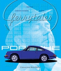 Cover: Susanne Porsche. Ferrytales - Eine Retrospektive auf Ferry Porsche und seine große Idee. Rolf Heyne Collection, Hamburg, 2005.