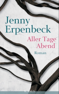 Cover: Jenny Erpenbeck. Aller Tage Abend - Roman. Albrecht Knaus Verlag, München, 2012.