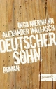 Cover: Ingo Niermann / Alexander Wallasch. Deutscher Sohn - Roman. Blumenbar Verlag, Berlin, 2010.