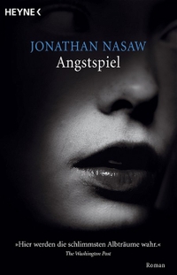 Buchcover: Jonathan Nasaw. Angstspiel - Roman. Heyne Verlag, München, 2004.