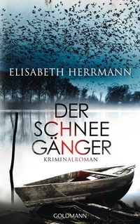 Buchcover: Elisabeth Herrmann. Der Schneegänger - Kriminalroman. Goldmann Verlag, München, 2015.
